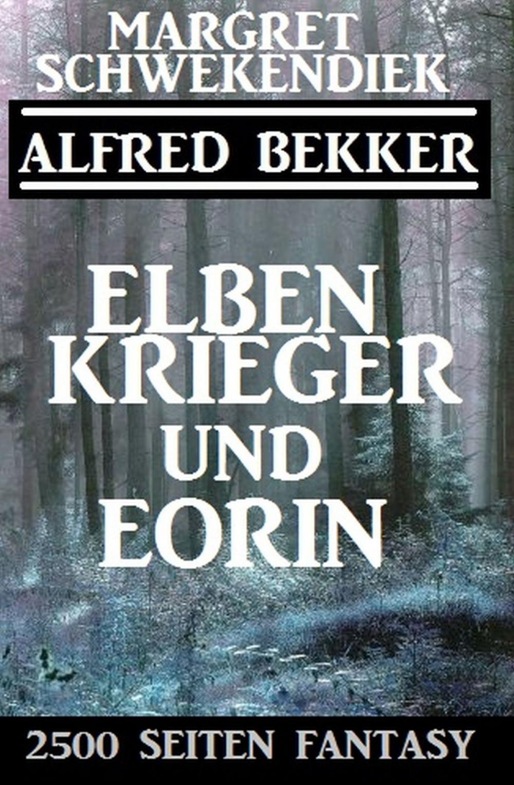 Big bigCover of Elbenkrieger und Eorin: 2500 Seiten Fantasy