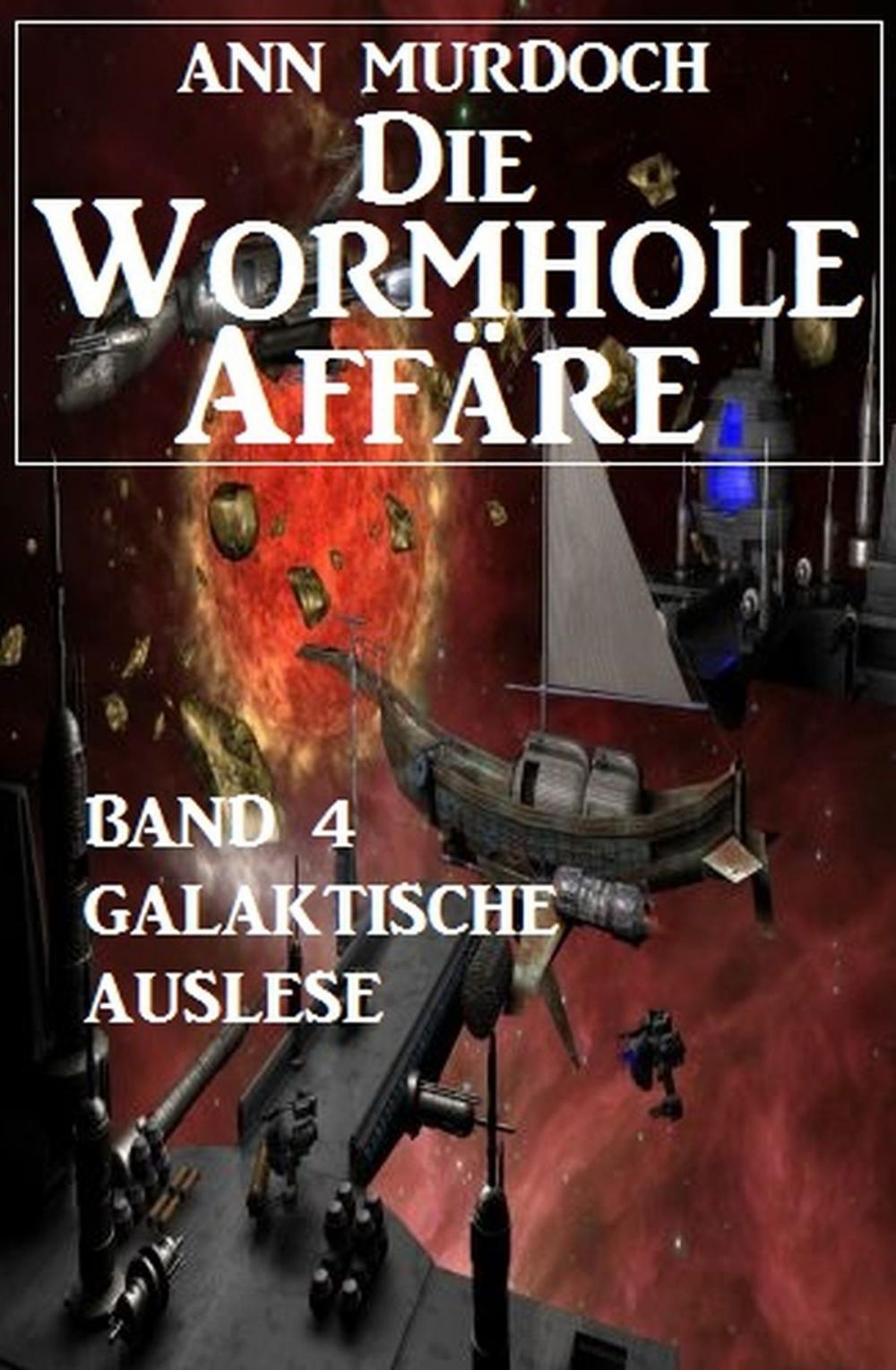 Big bigCover of Die Wormhole-Affäre - Band 4 Galaktische Auslese