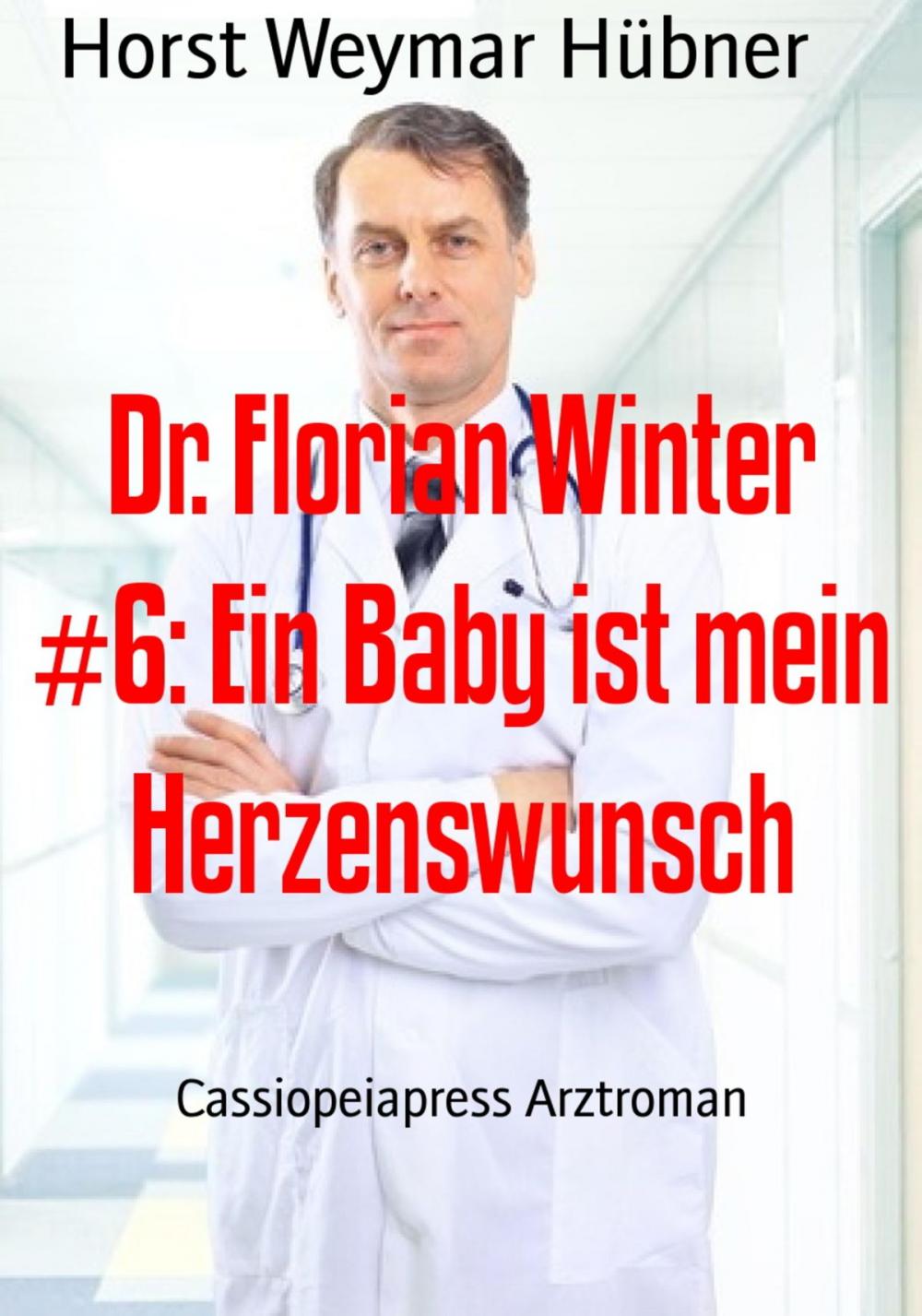 Big bigCover of Dr. Florian Winter #6: Ein Baby ist mein Herzenswunsch