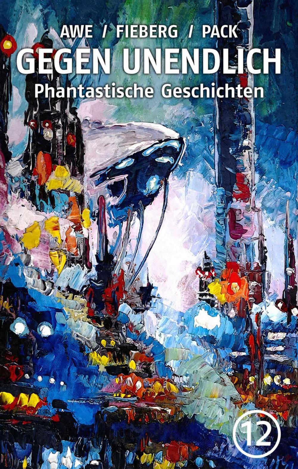 Big bigCover of GEGEN UNENDLICH. Phantastische Geschichten – Nr. 12