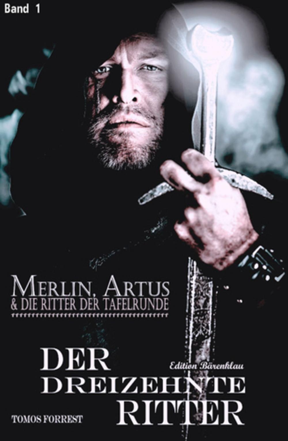 Big bigCover of Merlin, Artus und die Ritter der Tafelrunde Band 1 Der Dreizehnte Ritter