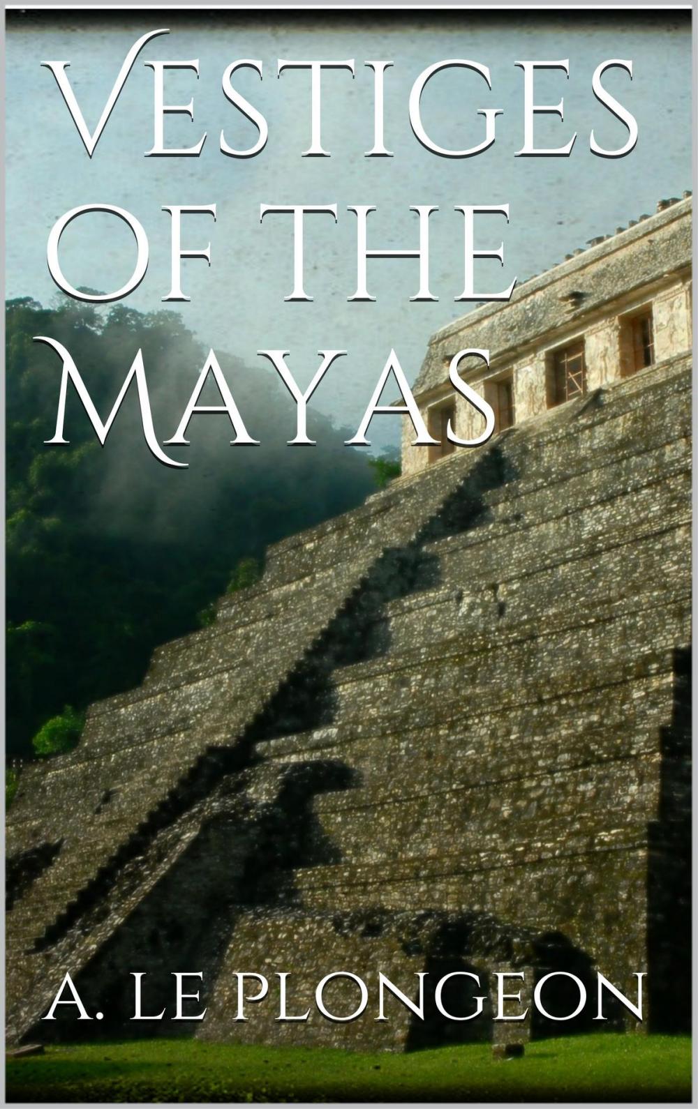 Big bigCover of Vestiges of the Mayas