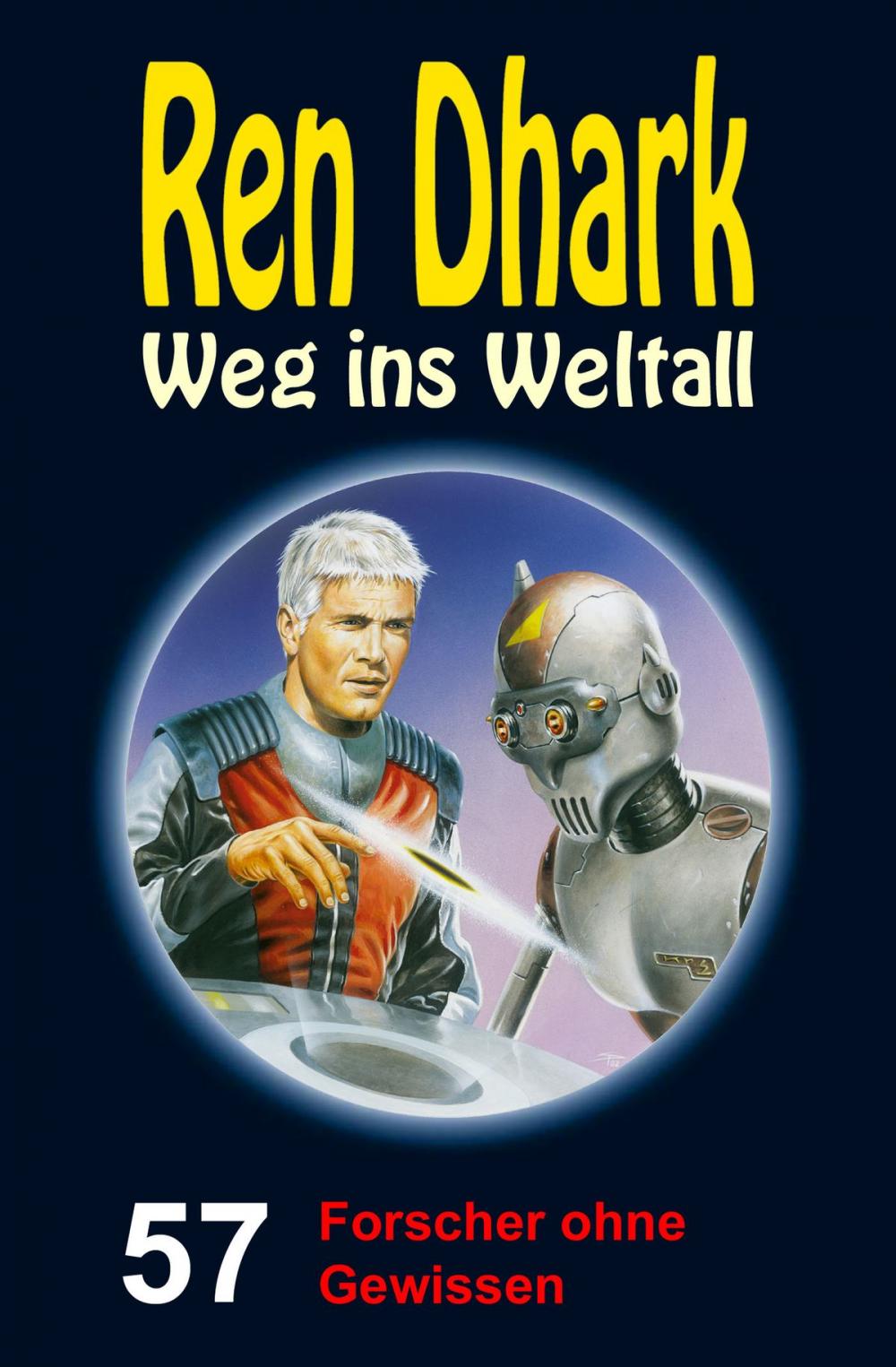 Big bigCover of Ren Dhark – Weg ins Weltall 57: Forscher ohne Gewissen