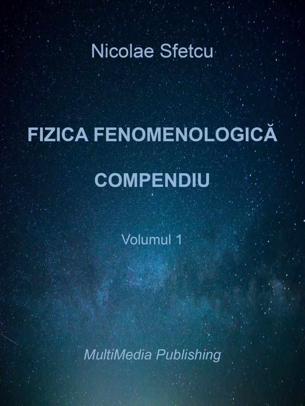 Big bigCover of Fizica fenomenologică: Compendiu - Volumul 1