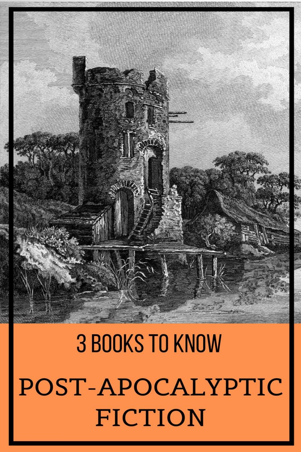 Big bigCover of 3 books to know: Post-apocalyptic fiction