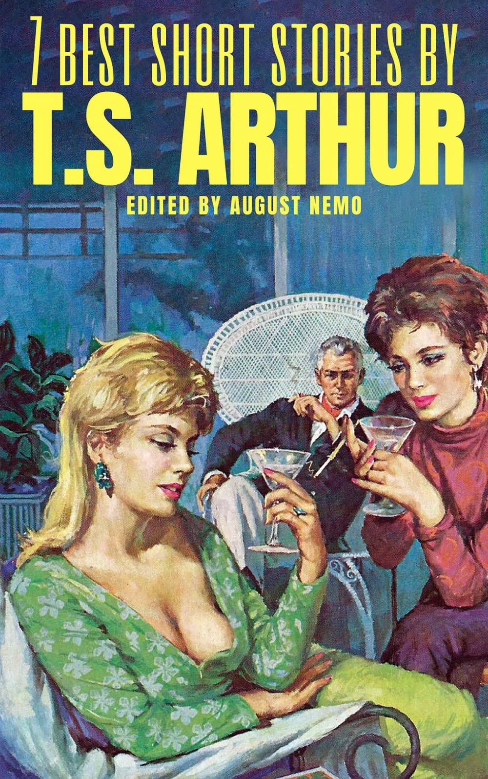 Big bigCover of 7 best short stories by T. S. Arthur