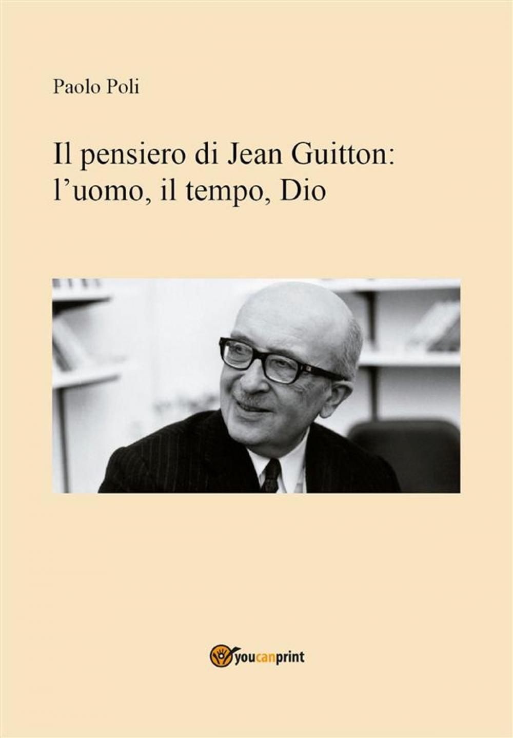 Big bigCover of Il pensiero di Jean Guitton: lʼuomo, il tempo, Dio