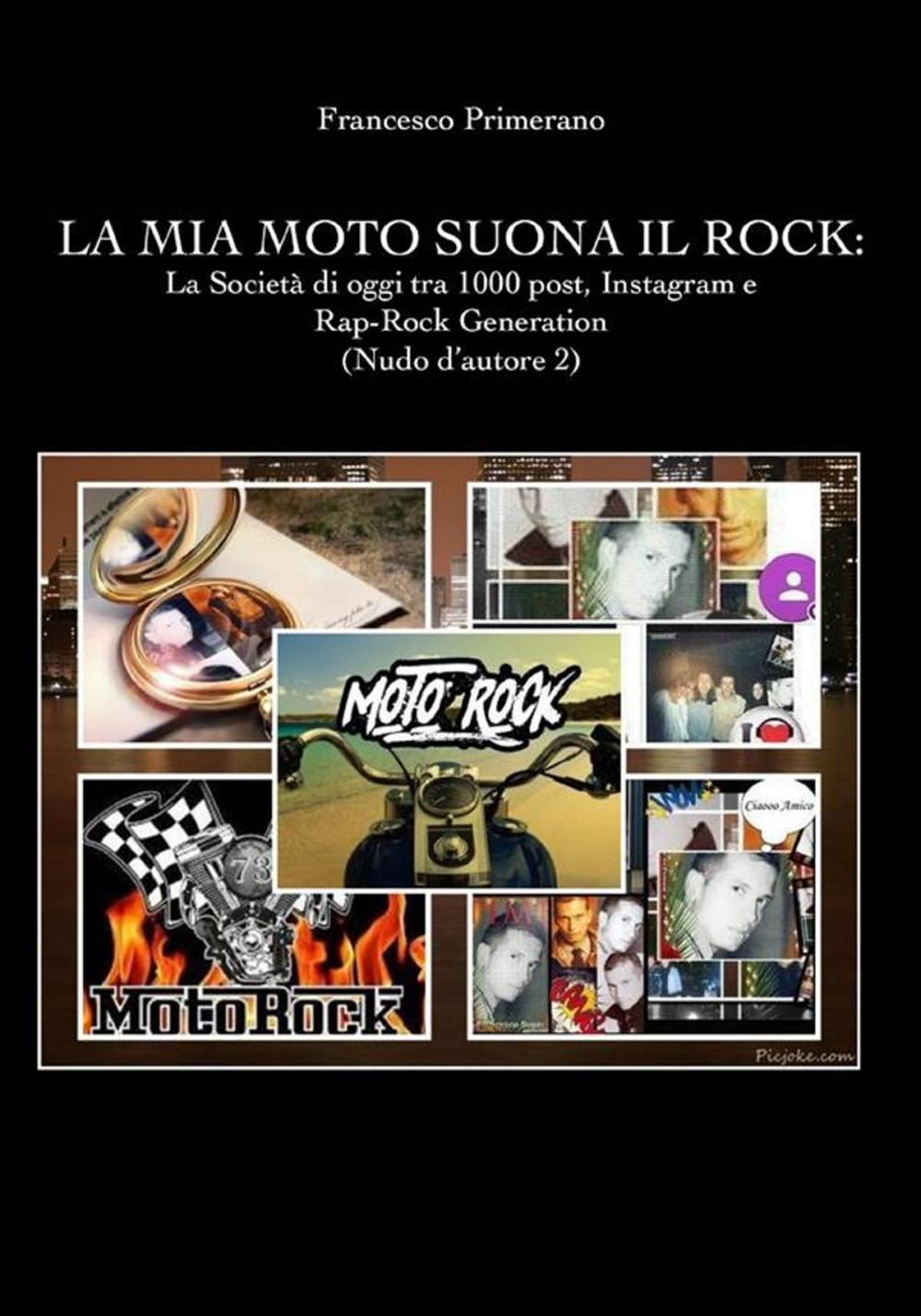 Big bigCover of La mia moto suona il rock: la società di oggi tra 1000 post, Instagram e rap-rock generation (Nudo d'autore 2)