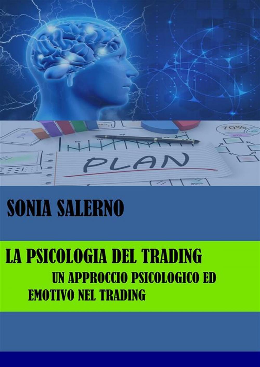 Big bigCover of La psicologia del trading, un approccio psicologico ed emotivo nel trading