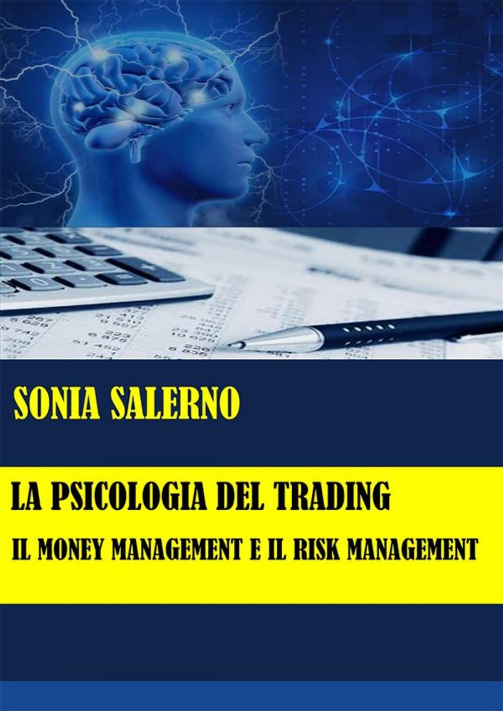 Big bigCover of La psicologia del trading: il money management e il risk management