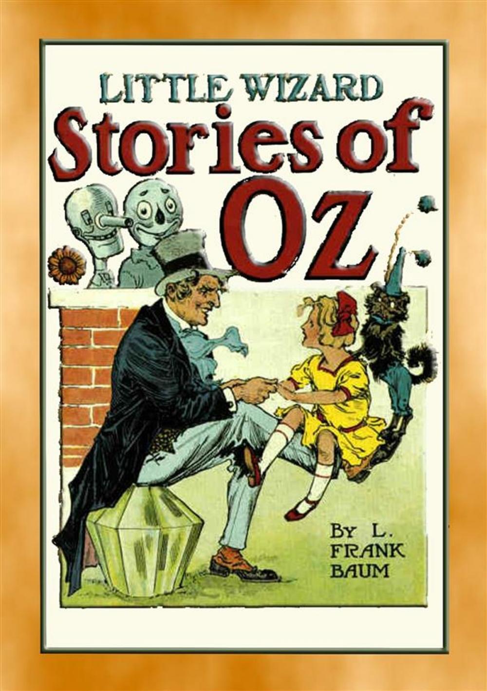 Big bigCover of LITTLE WIZARD STORIES of OZ - Six adventures in the Land of Oz