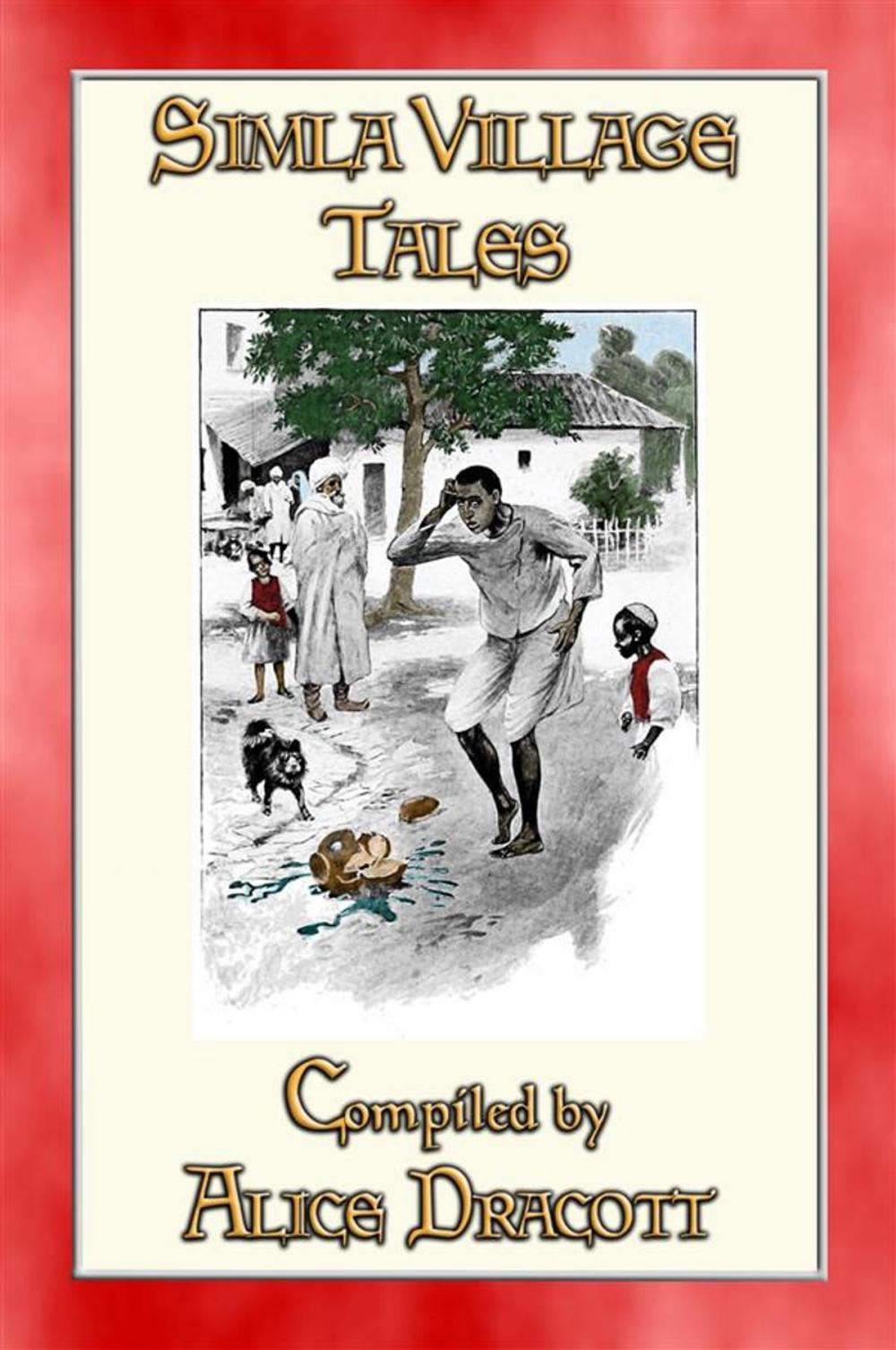 Big bigCover of SIMLA VILLAGE TALES - 51 illustrated tales from the Indian foothills of the Himalayas