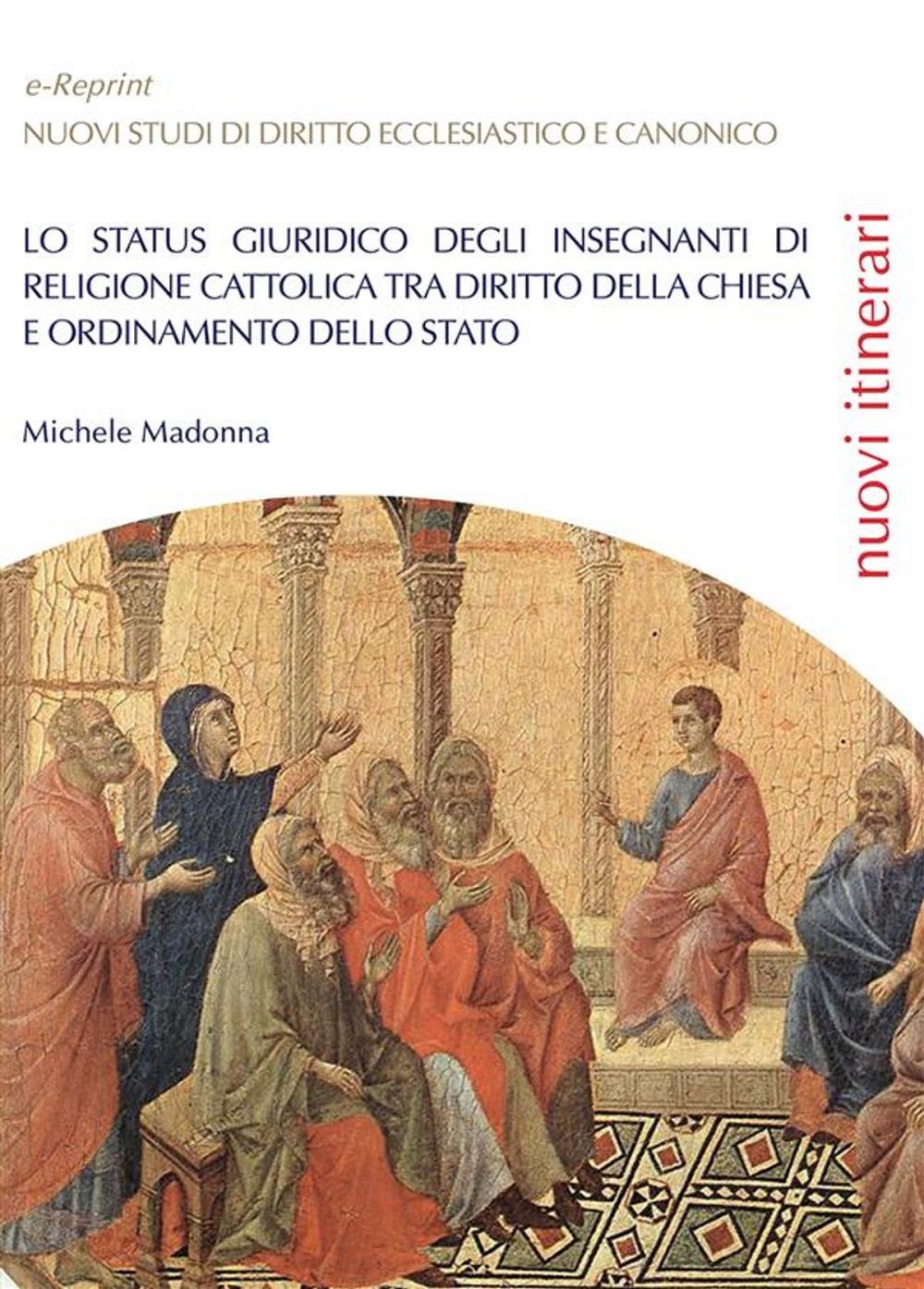 Big bigCover of Lo status giuridico degli insegnanti di religione cattolica tra diritto della Chiesa e ordinamento dello Stato