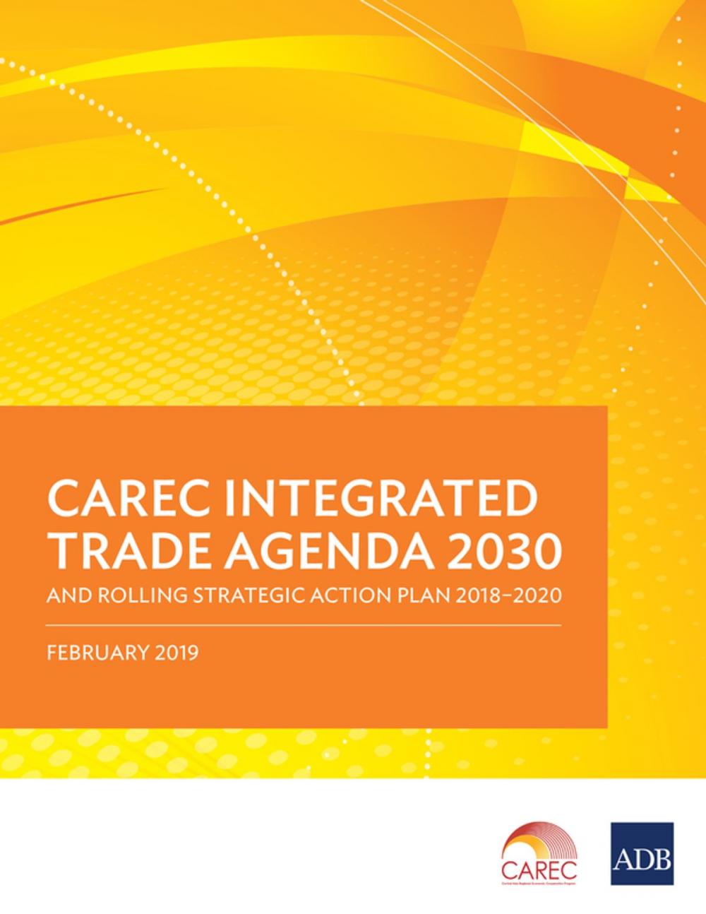 Big bigCover of CAREC Integrated Trade Agenda 2030 and Rolling Strategic Action Plan 2018–2020