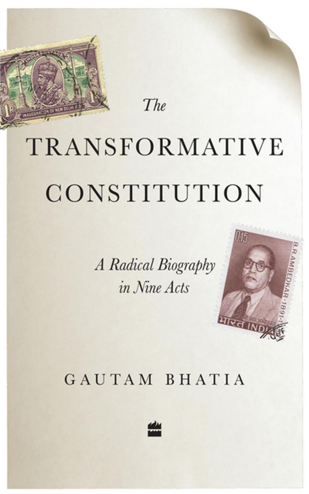 Big bigCover of The Transformative Constitution: A Radical Biography in Nine Acts