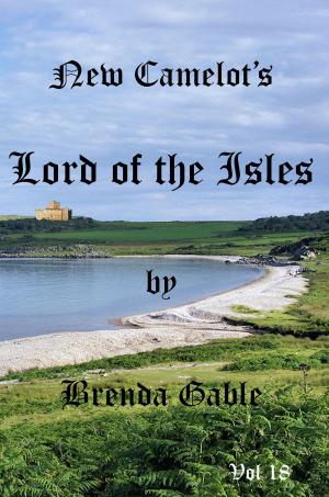 Cover of the book New Camelot's Lord of the Isles by Brenda Gable