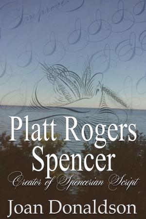 Book cover of Platt Rogers Spencer: Creator of Spencerian Script