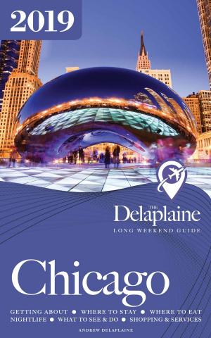 Cover of Chicago: The Delaplaine 2019 Long Weekend Guide