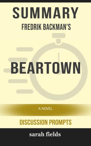 Cover of Summary of Beartown: A Novel by Fredrik Backman (Discussion Prompts)