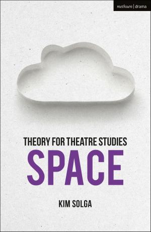 Cover of the book Theory for Theatre Studies: Space by Hilary Bailey