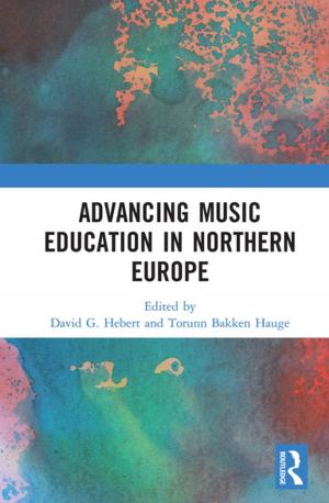 Cover of the book Advancing Music Education in Northern Europe by Kurt Lancaster