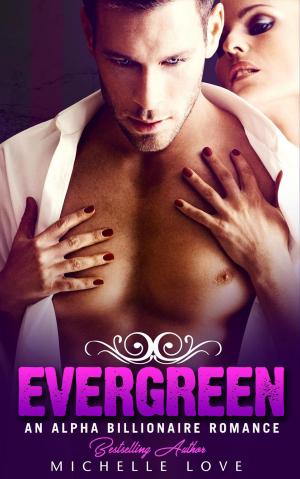 Book cover of Evergreen: An Alpha Billionaire Romance