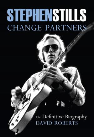 bigCover of the book Stephen Stills: Change Partners: The Definitive Biography by 