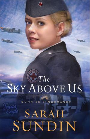 Cover of the book The Sky Above Us (Sunrise at Normandy Book #2) by Nicoletta Sauro