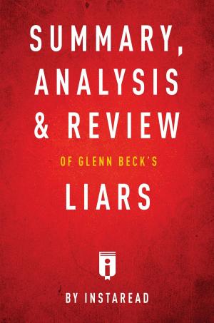 Cover of the book Summary, Analysis & Review of Glenn Beck's Liars by Instaread by Instaread