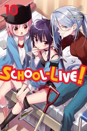 Cover of the book School-Live!, Vol. 10 by Carlo Zen, Chika Tojo, Shinobu Shinotsuki