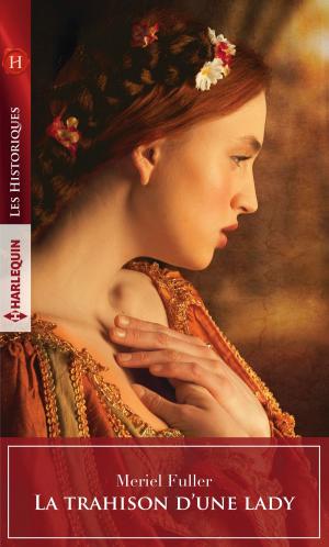 Cover of the book La trahison d'une lady by Caitlin Crews