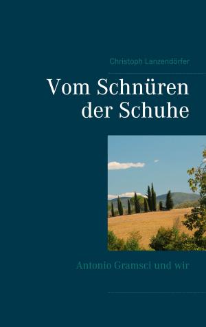 Cover of the book Vom Schnüren der Schuhe by Wiebke Hilgers-Weber