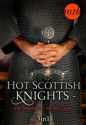 bigCover of the book Hot Scottish Knights - Für Schottland! Für die Liebe! by 