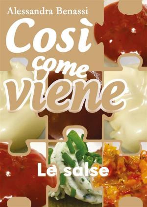 Book cover of Così come viene. Le salse