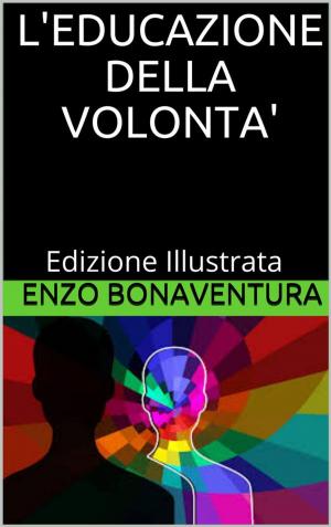 Book cover of L'educazione della volontà - Edizione Illustrata