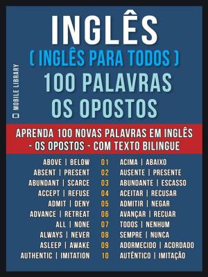 Cover of Inglês ( Inglês Para Todos ) 100 Palavras - os Opostos