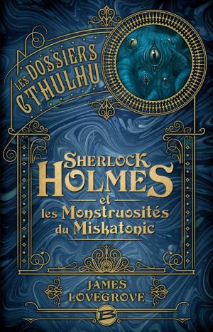 Cover of the book Sherlock Holmes et les monstruosités du Miskatonic by Pierre Pelot