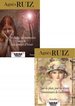 Cover of the book Mélodie en mémoire, Les temps d'hiver, Jour de pluie, jour de rêverie et L'anniversaire de Guillermo by Agnes Ruiz