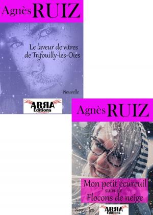 Cover of the book Le laveur de vitres de Trifouilly-les-Oies, Mon petit écureuil, Flocons de neige (coeur solitaire) by Agnès RUIZ
