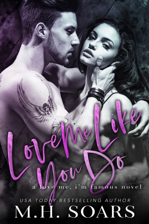 Cover of the book Love Me Like You Do by M. H. Soars, Infinite Sky Publishing