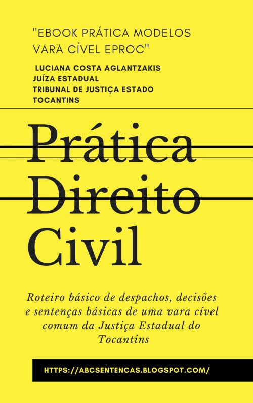 Cover of the book Prática Direito Civil by luciana costa aglantzakis, PRÁTICA DIREITO CÍVEL