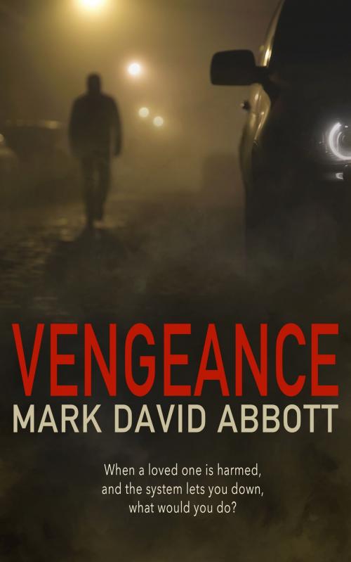 Cover of the book Vengeance by Mark David Abbott, Mark David Abbott