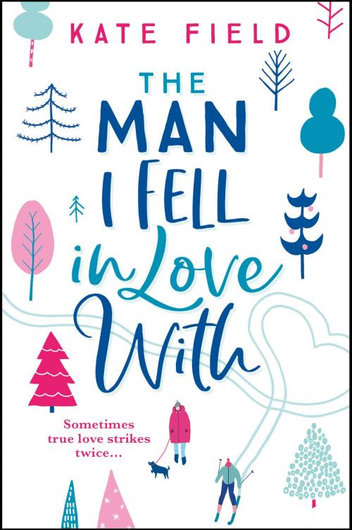 Cover of the book The Man I Fell In Love With by Kate Field, HarperCollins Publishers