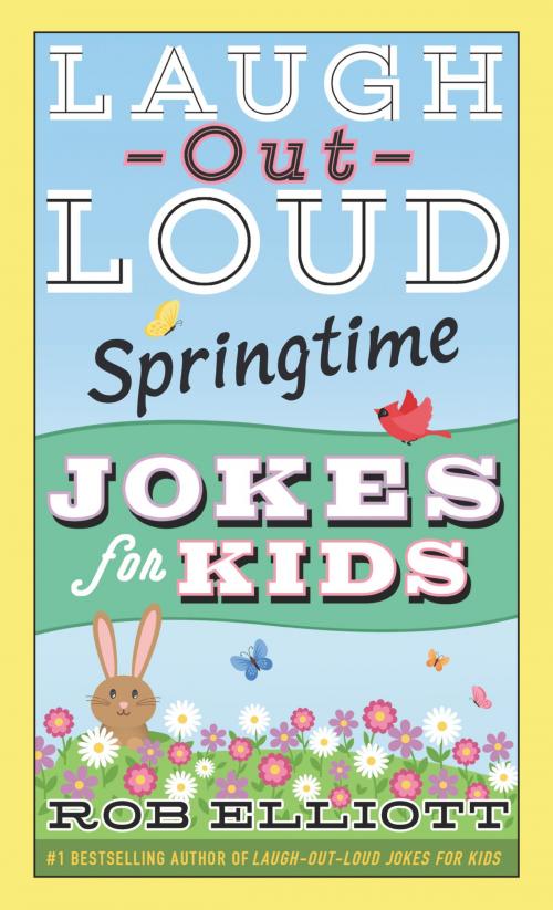 Cover of the book Laugh-Out-Loud Springtime Jokes for Kids by Rob Elliott, HarperCollins
