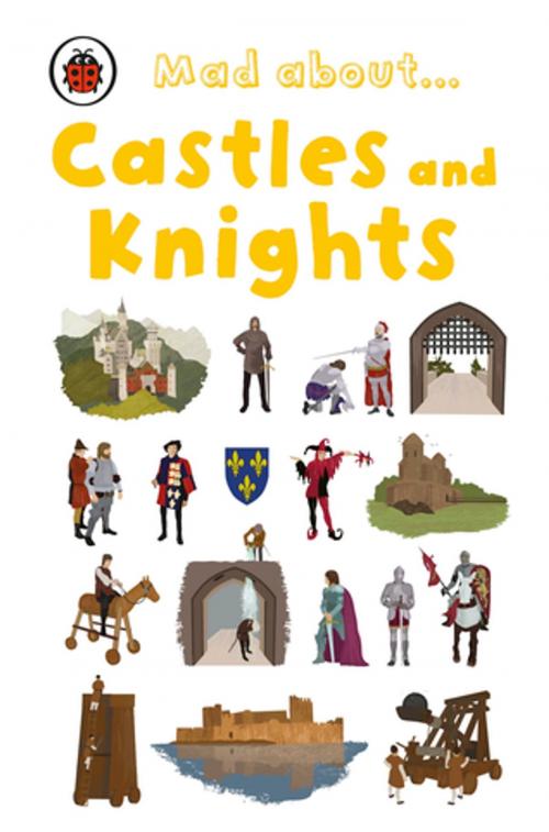 Cover of the book Mad About Castles and Knights by Penguin Books Ltd, Penguin Books Ltd