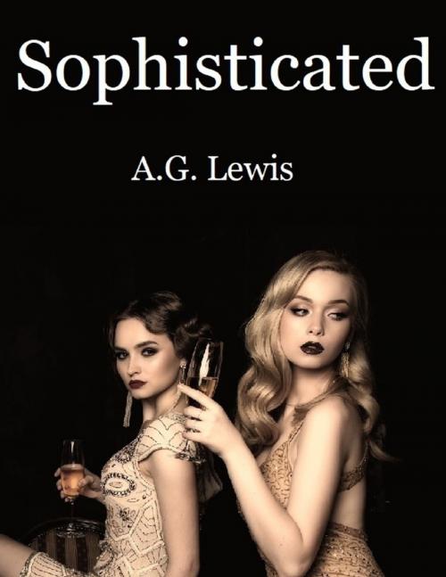 Cover of the book Sophisticated by A. G. Lewis, Lulu.com