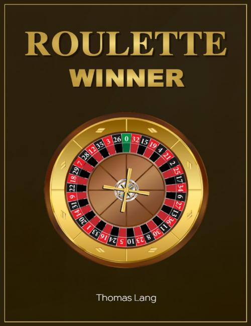 Cover of the book Roulette Winner by Thomas Lang, Lulu.com