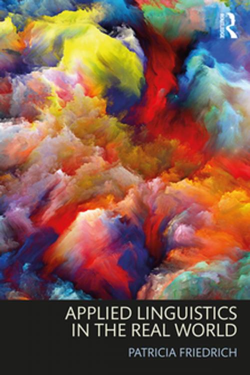 Cover of the book Applied Linguistics in the Real World by Patricia Friedrich, Taylor and Francis