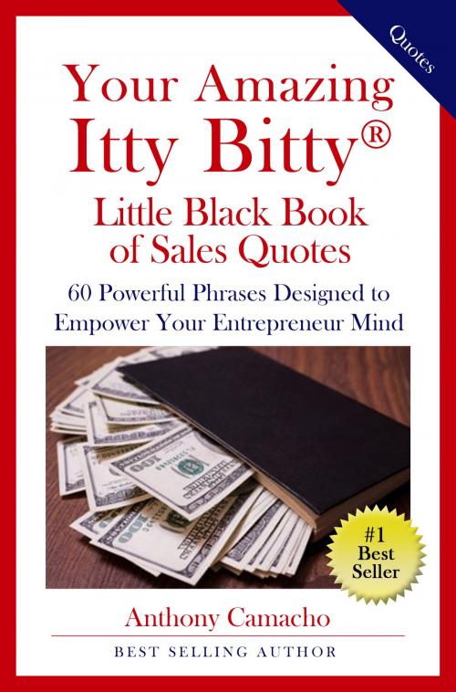 Cover of the book Your Amazing Itty Bitty® Little Black Book Of Sales Quotes by Anthony Camacho, S & P Productions, Inc.