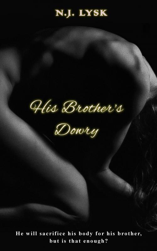 Cover of the book His Brother's Dowry by N. J. Lysk, N. J. Lysk
